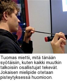 Tuomas miettii, mit tnn sytisiin, kuten kaikki muutkin talkoisiin osallistujat tekevt. Jokaisen mielipide otetaan pisteytyksess huomioon.