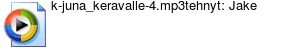 k-juna_keravalle-4.mp3<br><br>tehnyt: Jake<br>