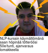 NLP-kurssin kymttmn saan hpin tttersi 50e/tunti, ajanvaraus lomakkeella