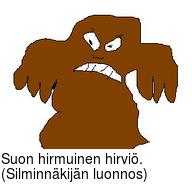 Suon hirmuinen hirvi. (Silminnkijn luonnos)